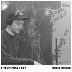 SHTGN PDCST #51 - Rosso Reisen
