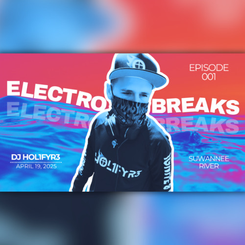 1 Hour Electro Breaks Set | DJ HOL1FYR3 | FB Live | Suwannee River, Florida | 4-19-25 | Episode 1
