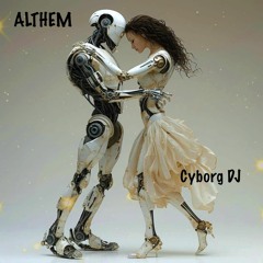 Cyborg DJ (Althem original mix)