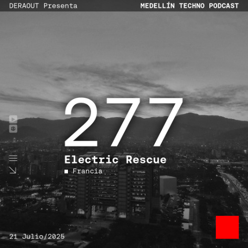 MTP 277 - Medellin Techno Podcast Episodio 277 - Electric Rescue