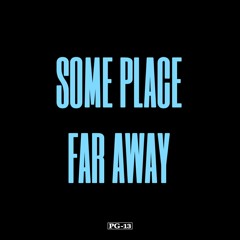Some Place Far Away - Single