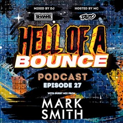HELL OF A BOUNCE PODCAST EPISODE 27 GUEST MARK SMITH
