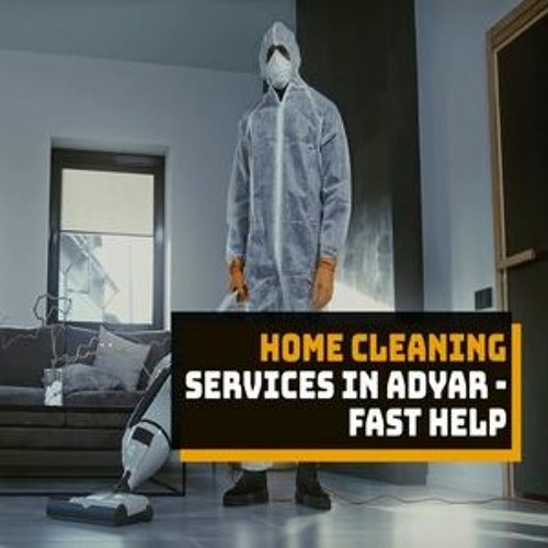 Home Cleaning Services In Adyar - Fast Help