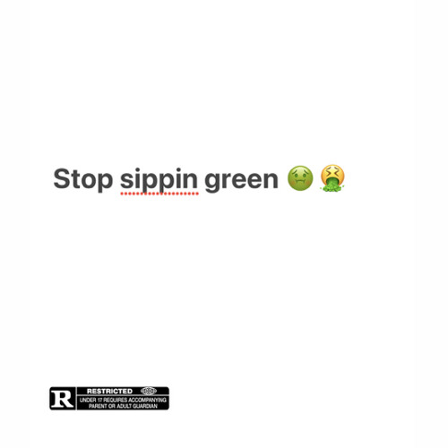 100 Methods x YNSLATT - Stop Sippin Green