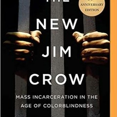 [PDF] ✔️ eBooks The New Jim Crow: Mass Incarceration in the Age of Colorblindness Complete Edition