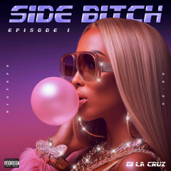 SIDE BITCH ( DANCEHALL SLOW WHINE + PLENAS )