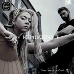 DowntempoLoveCast 021 - Morningst4r