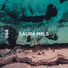 Black Wave 068: Laura MRLS