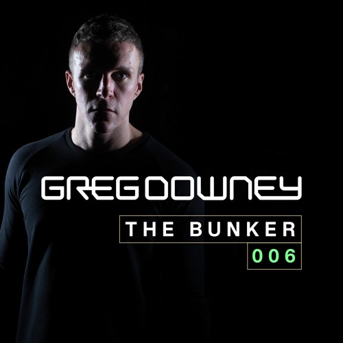 Greg Downey - Live From 'The Bunker' 006 Producer Set
