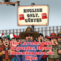 Más Cárceles para Migrantes - Menos Educación