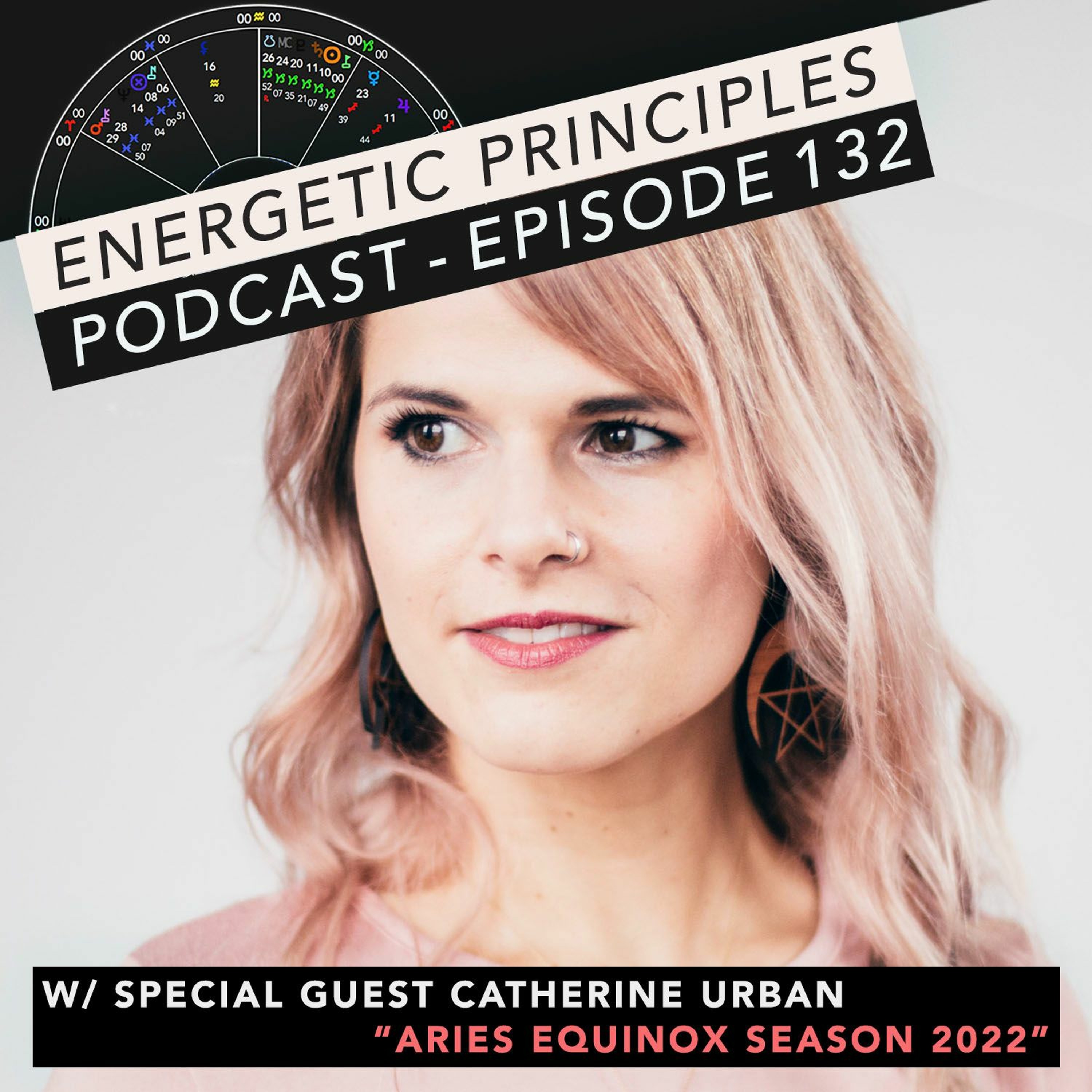EP 132: Aries Equinox Season 2022 w/ special guest Catherine Urban episode artwork
