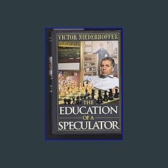 Download Ebook 💖 The Education of a Speculator EBOOK