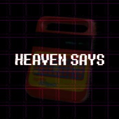 HEAVEN SAYS. [Remake]