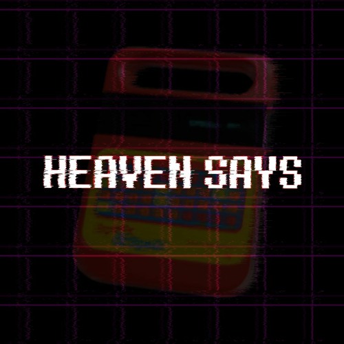 HEAVEN SAYS. [Remake]