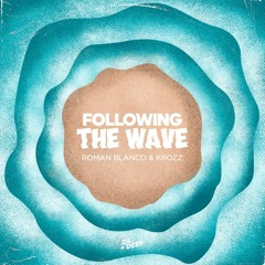 Roman Blanco & Krozz - Following The Waves