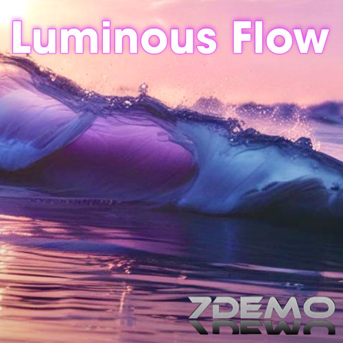 Luminous Flow (7DEMO)