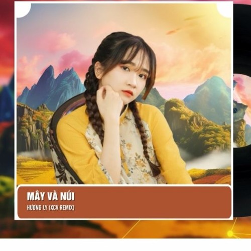 Mây Và Núi - Hương Ly (XCV Remix)