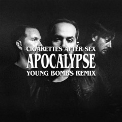 Cigarettes After Sex - Apocalypse (Young Bombs Remix) ***FAST FORWARD 30 SECONDS***