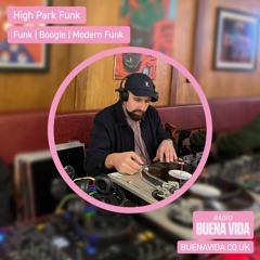 High Park Funk – Radio Buena Vida 28.06.23