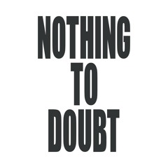 Nothing To Doubt (Ft. Amo Achille)