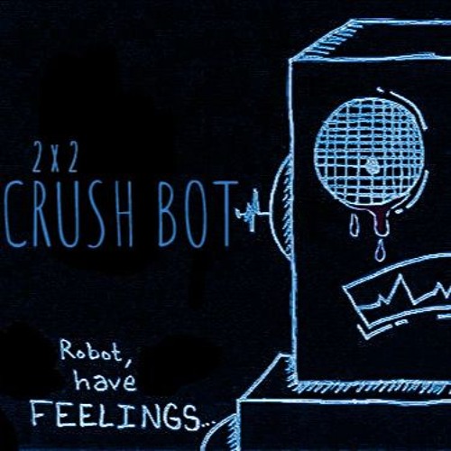 Stream 2x2 - Crush Bot by 2x2 Studios | Listen online for free on ...