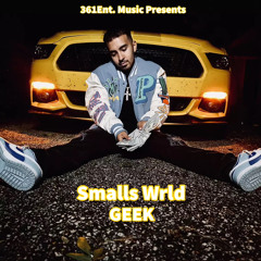 Smalls Wrld - GEEK