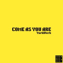 Come As You Are