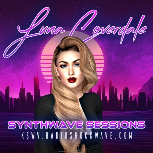 Synthwave Sessions With Luna Coverdale Episode 64
