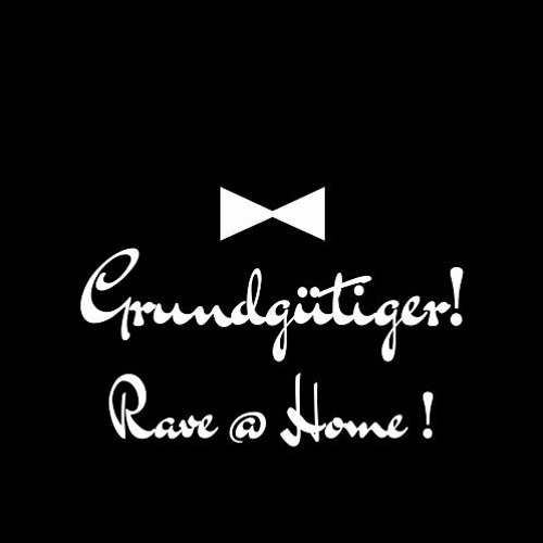 Grundgütiger! - Rave@home! - Quarantäne 003 #Staythefuckhome