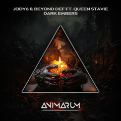 Dark Embers - Jody 6 & Beyond Def, Feat. Queen Stavie
