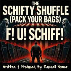 The Schifty Shuffle (Pack Your Bags) F! U! Schiff!