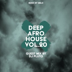 Deep Afro House Vol.20 - Guest - DJ Pluto