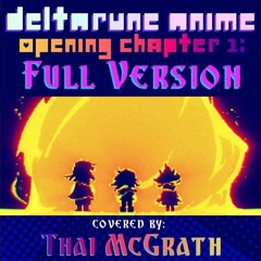 Deltarune Anime Opening: Chapter 1 (Full Version) by McGrath