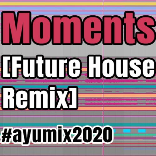 浜崎あゆみ - Moments (Dominant Space Future House Remix)