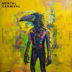 Premiere : Mental Carnival - We (GRR007)