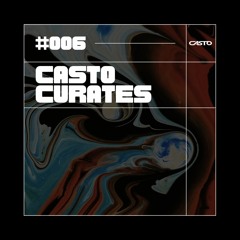 CASTO Curates #006