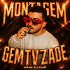 MONTAGEM GEMTVZADE