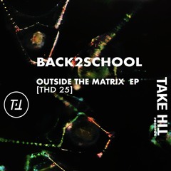 Back2school - Outside The Matrix Ep [THD25]
