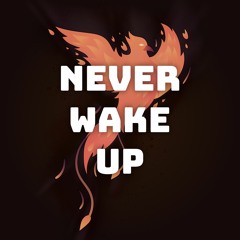 Never Wake Up [Coming Soon to all Streaming Platforms]