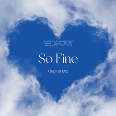 So Fine (Original Mix)