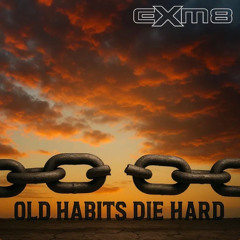 Old Habits Die Hard - Deep Sunset Mix