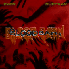 BLOOD BATH - DUCTRAN x EVEN