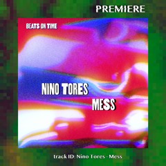 PREMIERE: Nino Tores - Mess