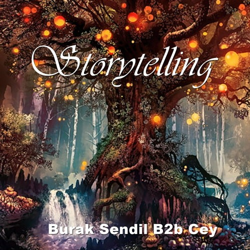 Storytelling by Burak Sendil B2b Cey