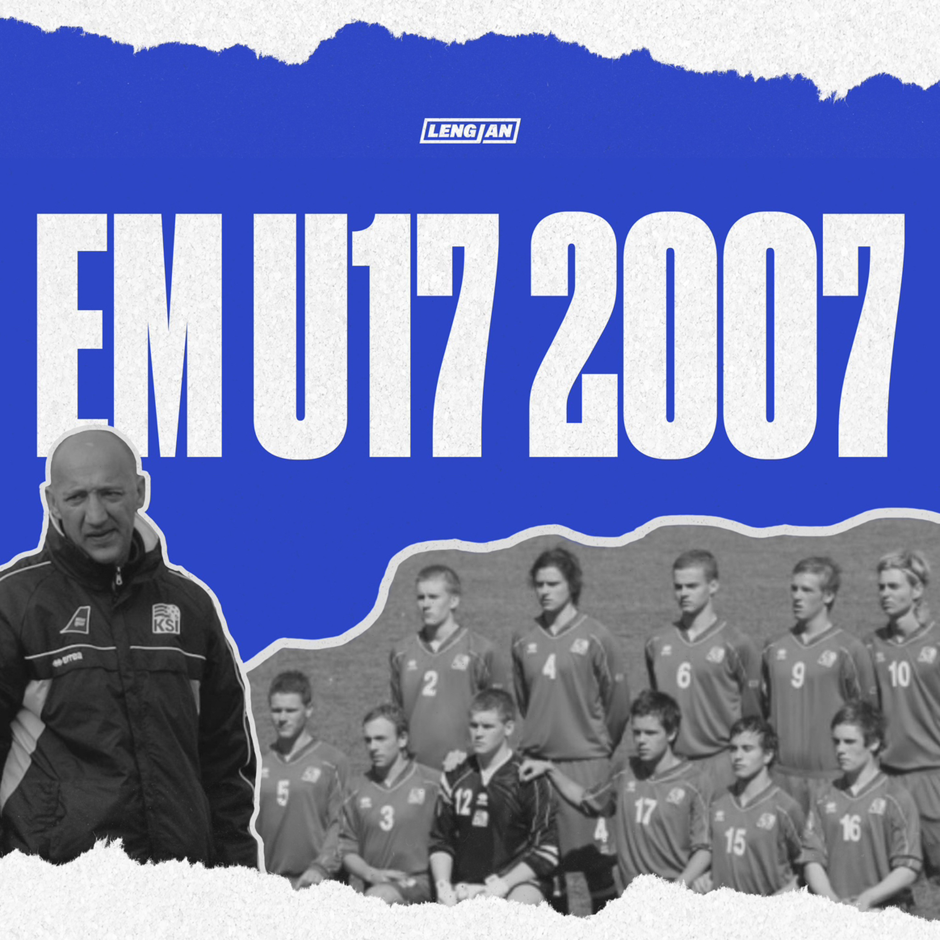 Svona var Ísland YOUTH SPECIAL: EMU17 EURO 2007 ft. Ragnar Þór Gunnarsson frkvstjóri