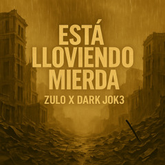 Esta Lloviendo Mierda (feat. Dark Jok3)