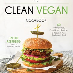 ePub/Ebook The Clean Vegan Cookbook BY : Jackie Akerberg