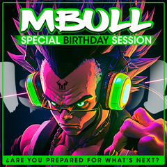 MBULL - SET EXCLUSIVO (HAPPY BIRTHDAY)🎂