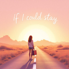 If I Could Stay
