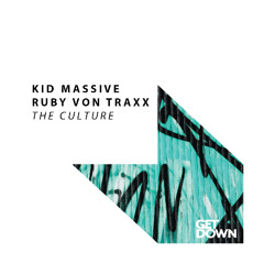 Kid Massive & Ruby Von Traxx - The Culture [OUT NOW]